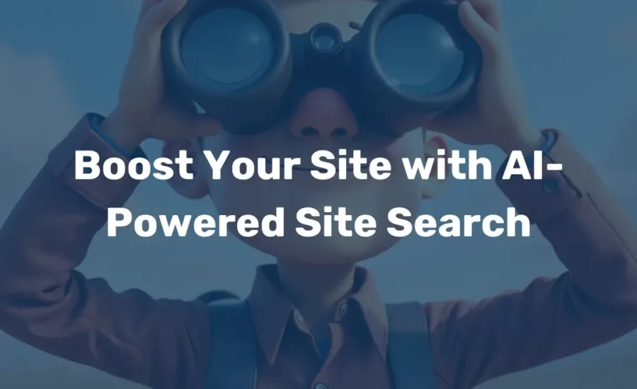 Boost Your Site with AI-Powered Site Search