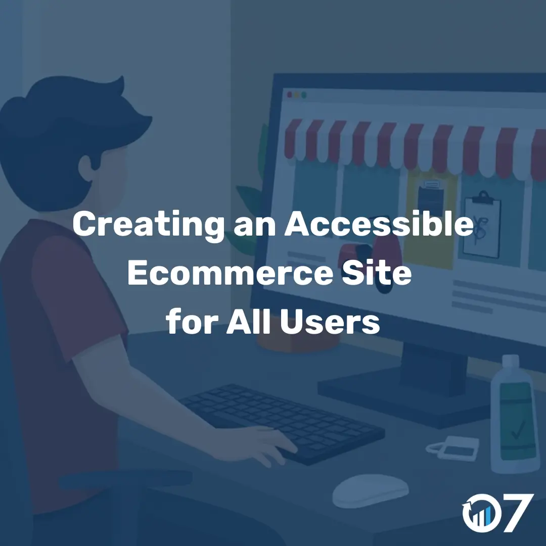 Creating an Accessible Ecommerce Site for All Users