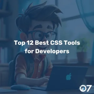 Top 12 Best CSS Tools for Developers