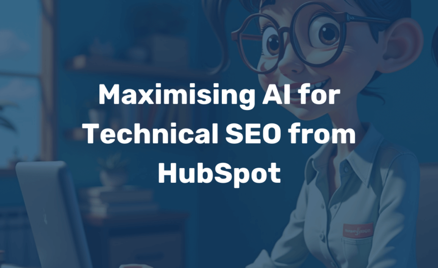 Maximising AI for Technical SEO from HubSpot