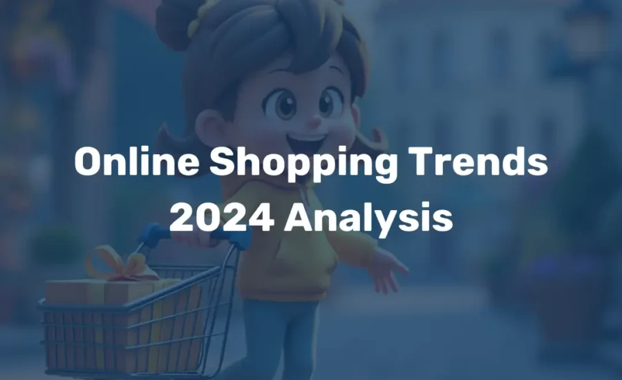 Online Shopping Trends 2024 Analysis
