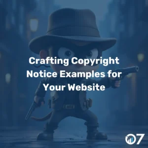 Crafting Copyright Notice Examples for Your Website