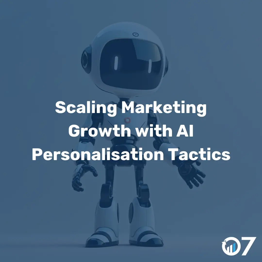 Scaling Marketing Growth with AI Personalisation Tactics