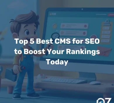 Top 5 Best CMS for SEO to Boost Your Rankings Today