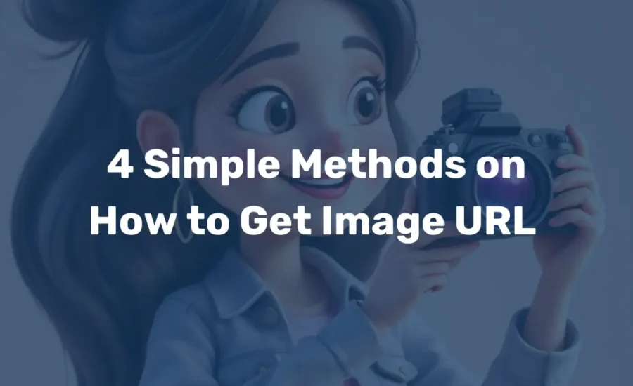 4 Simple Methods on How to Get Image URL