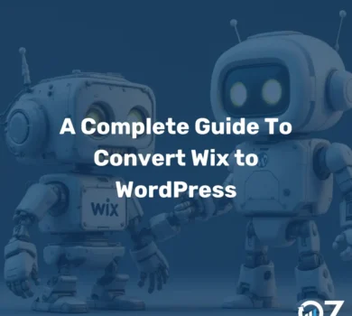 A Complete Guide To Convert Wix to WordPress