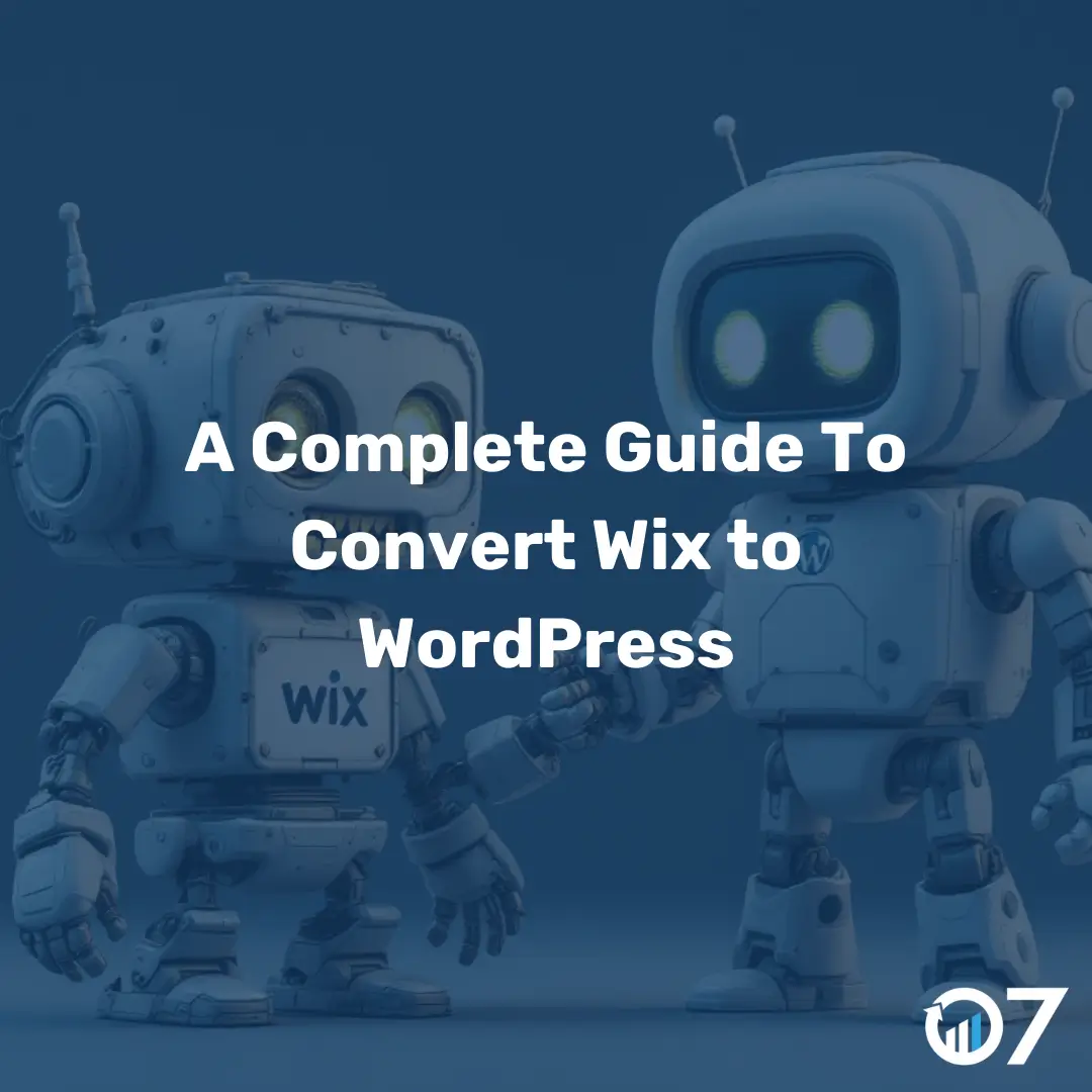 A Complete Guide To Convert Wix to WordPress