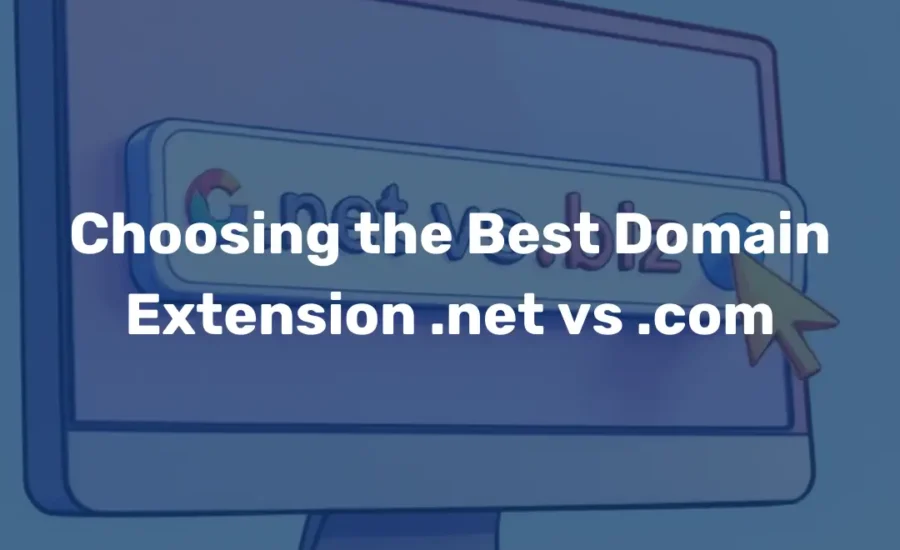 Choosing the Best Domain Extension .net vs. .com