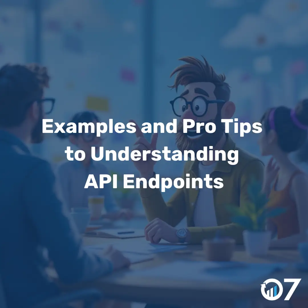 Examples and Pro Tips to Understanding API Endpoints