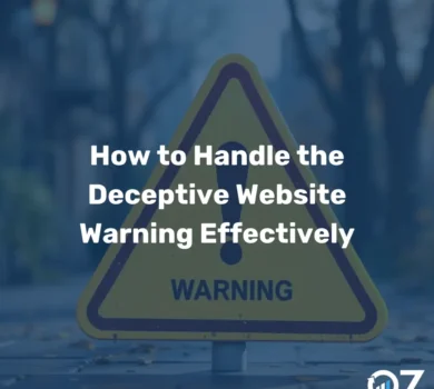 How to Handle the Deceptive Website Warning Effectively