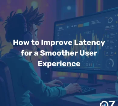 How to Improve Latency for a Smoother User Experience