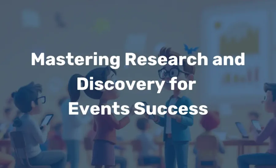 Mastering Research and Discovery for Events Success