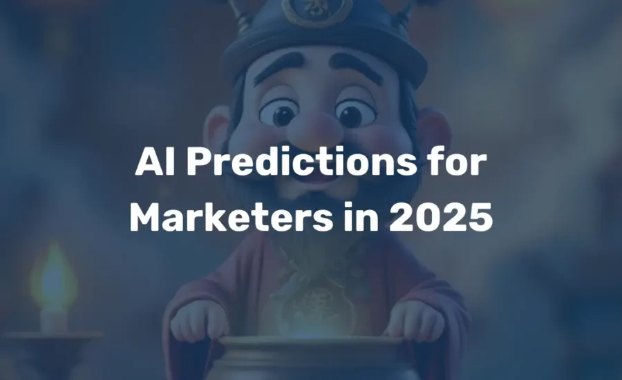 AI Predictions for Marketers in 2025