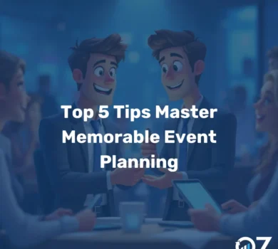 Top 5 Tips Master Memorable Event Planning