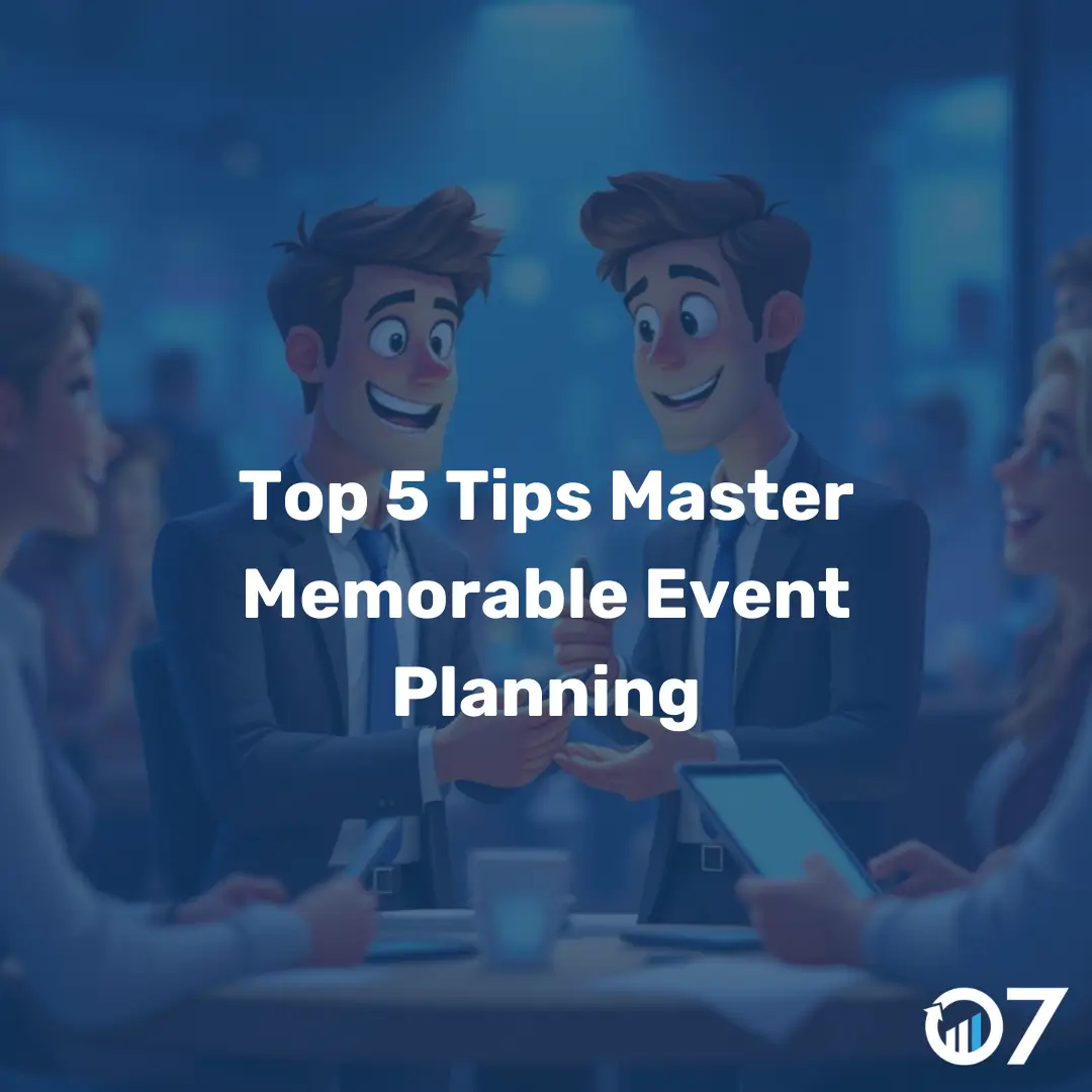 Top 5 Tips Master Memorable Event Planning