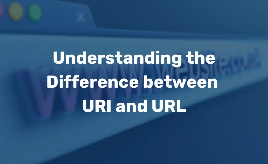 Understanding the Difference between URI and URL