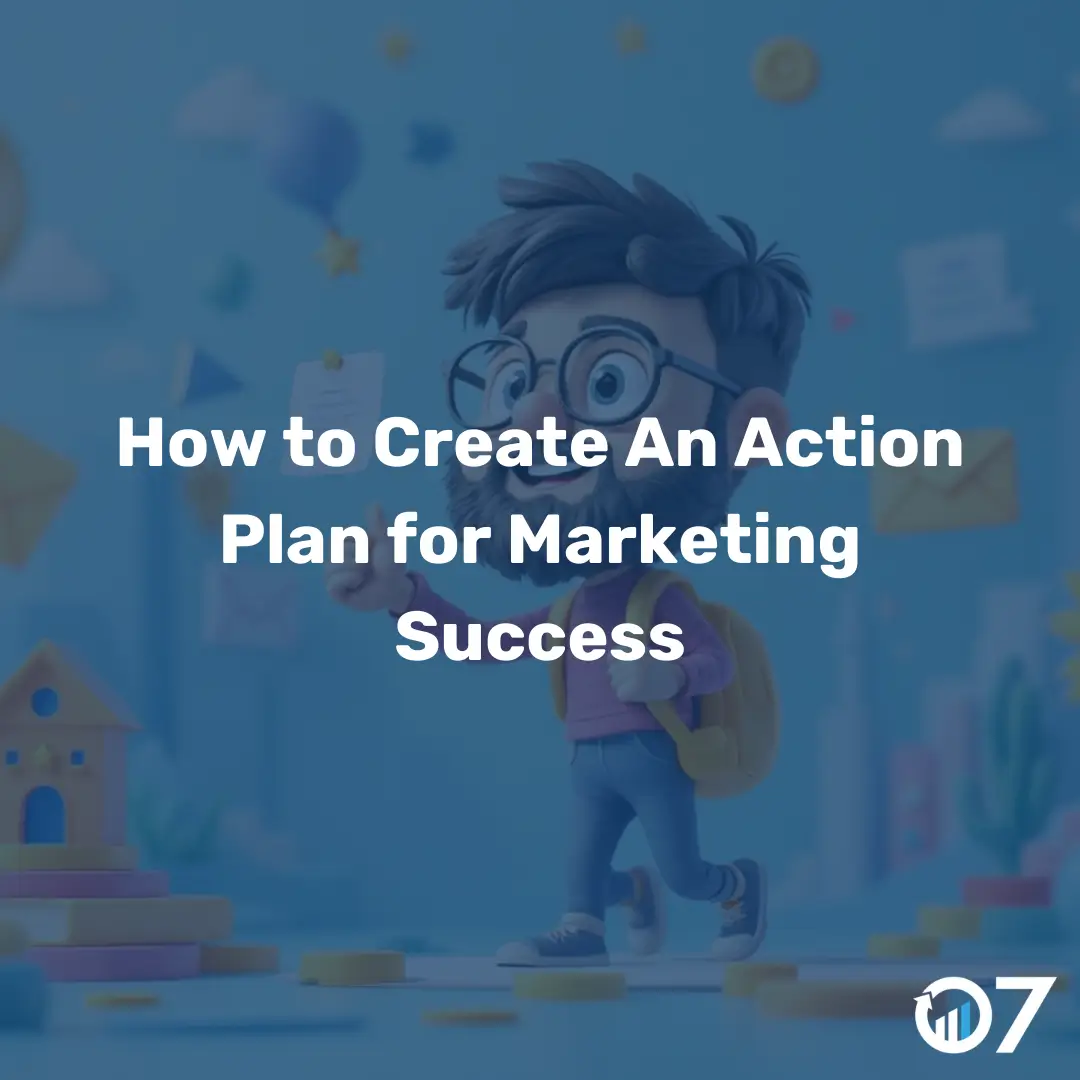 How to Create An Action Plan for Marketing Success