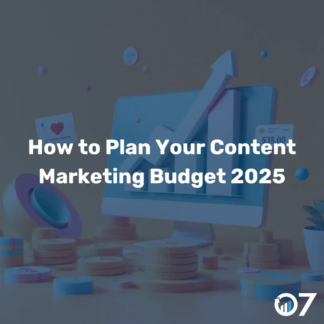 How to Plan Your Content Marketing Budget 2025