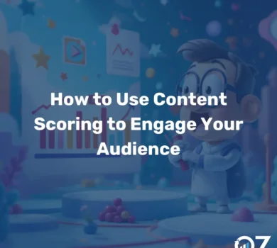 How to Use Content Scoring to Engage Your Audience