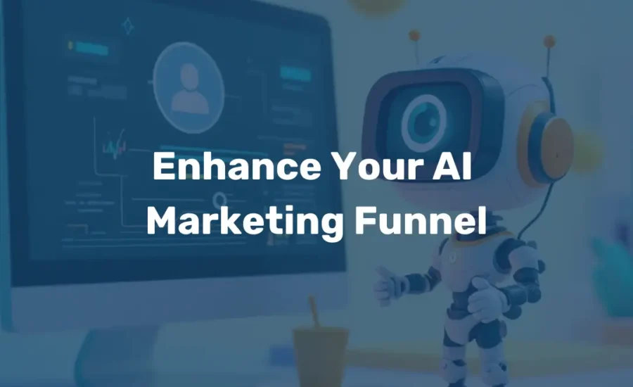 Enhance Your AI Marketing Funnel