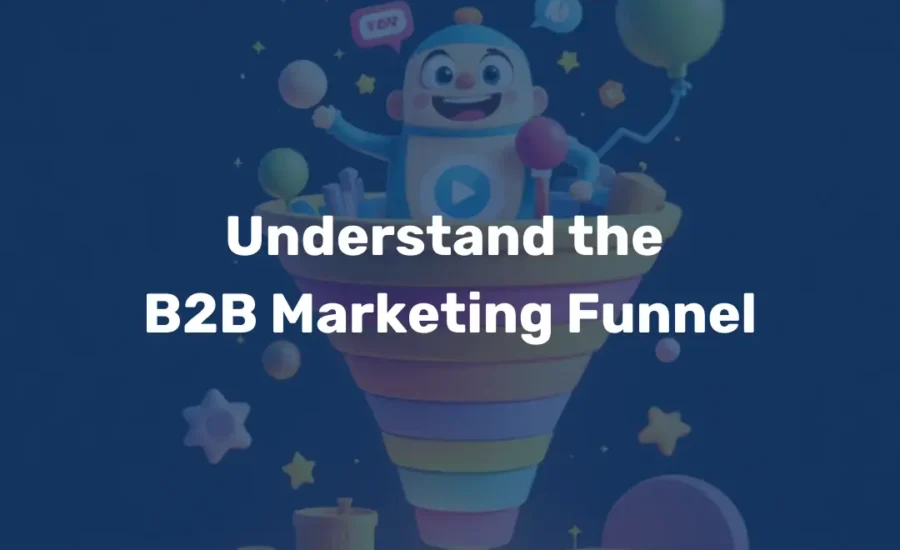Understand the B2B Marketing Funnel