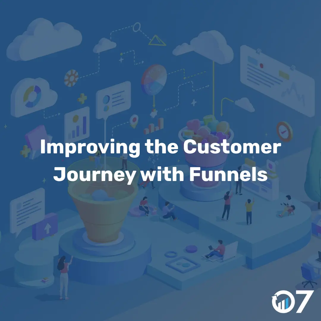 Improving the Customer Journey with Funnels
