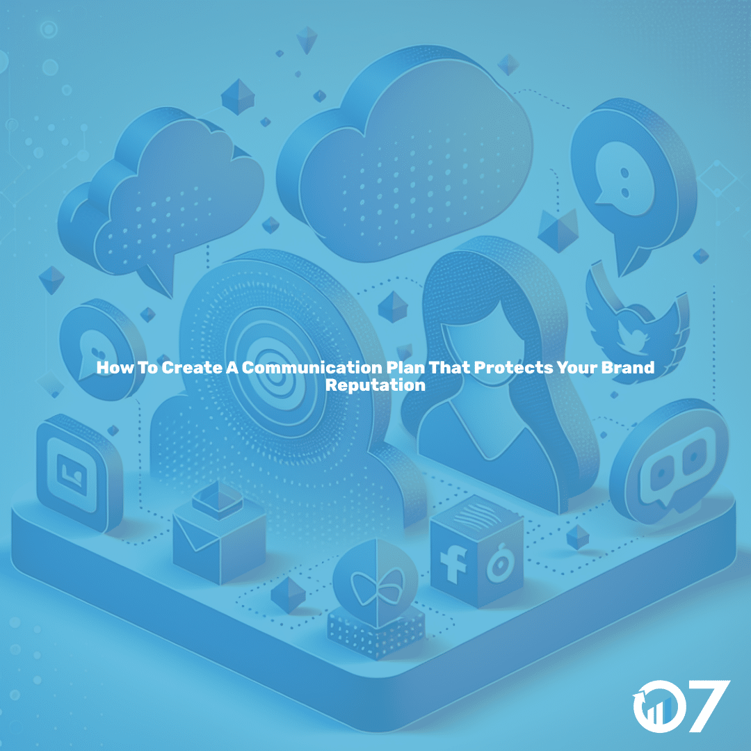 How to create a communication plan that protects your brand reputation