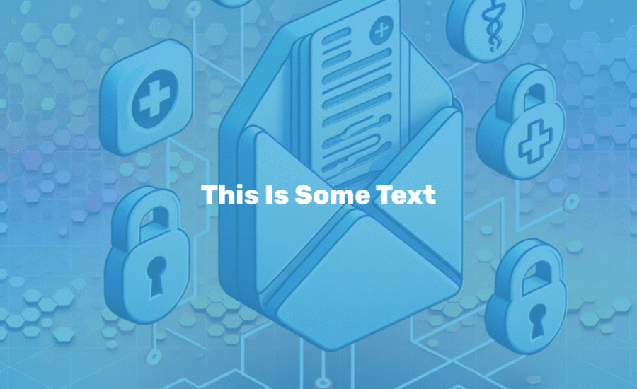 Email marketing healthcare solutions for secure patient data protection